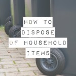 How To Dispose of Household Items