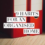 9 Habits for an Organised Home