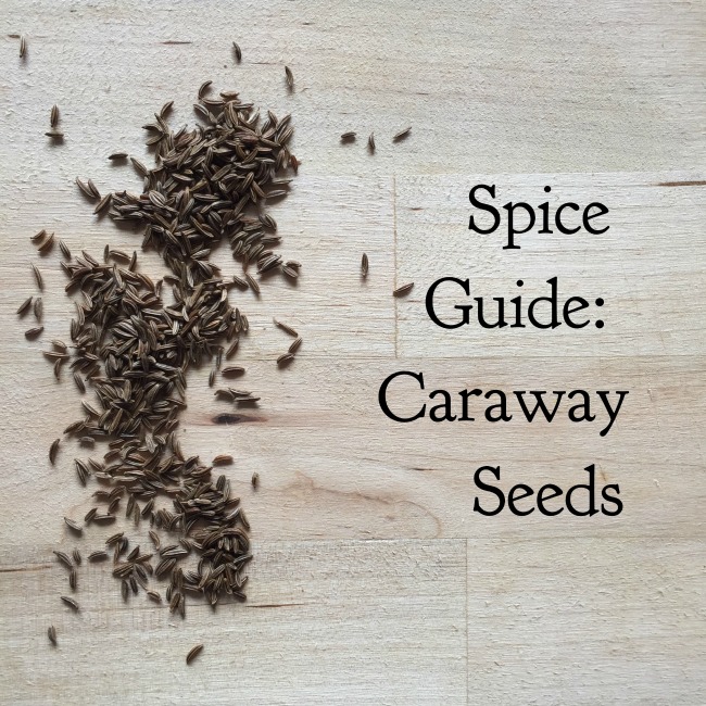 Spice Guide: Caraway Seeds | I Spy Plum Pie