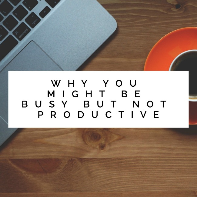 Why you might be busy but not productive | I Spy Plum Pie