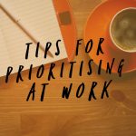 Tips for Prioritising at Work