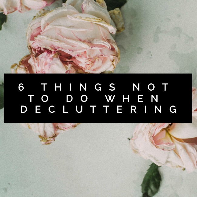 6 Things Not To Do When Decluttering | I Spy Plum Pie