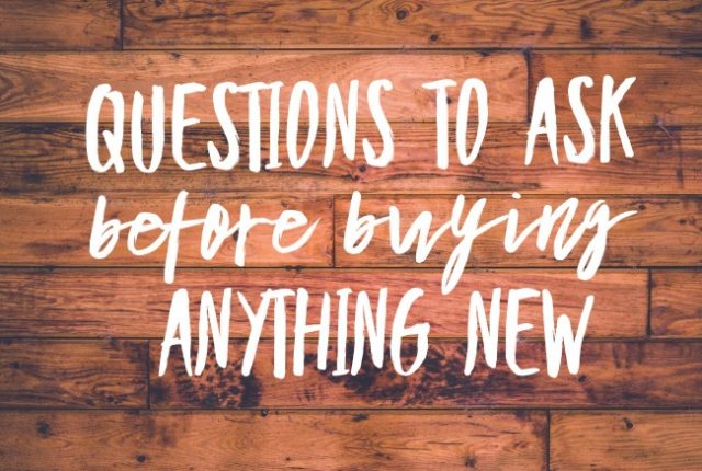 Questions to ask before buying anything new | I Spy Plum Pie