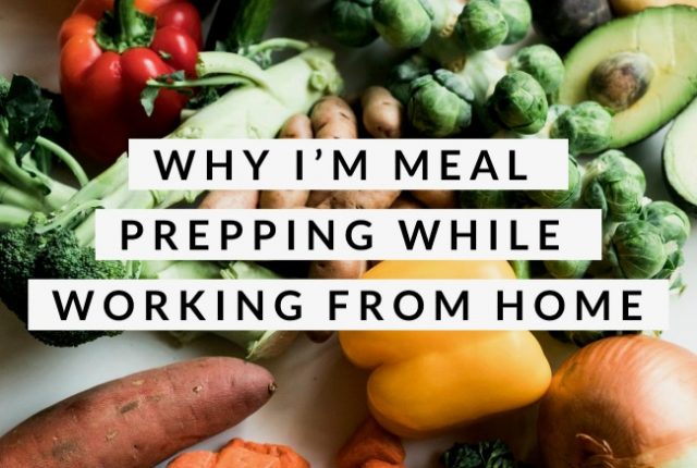 Why I'm Meal Prepping While Working From Home | I Spy Plum Pie