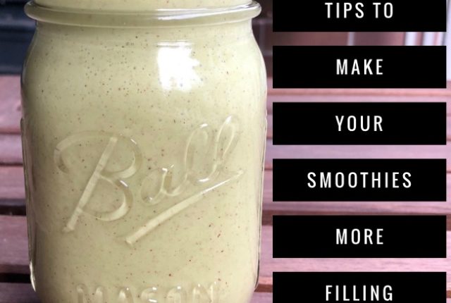 Tips to Make Your Smoothies More Filling | I Spy Plum Pie