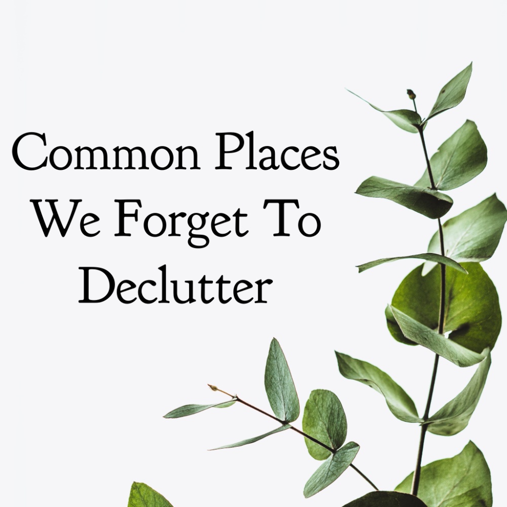 Common Places We Forget To Declutter | I Spy Plum Pie