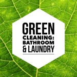 Green Cleaning: Bathroom & Laundry