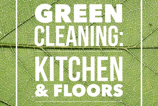 Green Cleaning: Kitchen & Floors