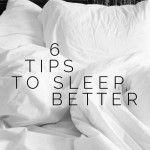 6 Tips to Sleep Better