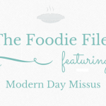 The Foodie Files: Modern Day Missus