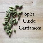 Spice Guide: Cardamom
