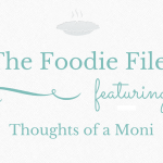 The Foodie Files: Thoughts of a Moni