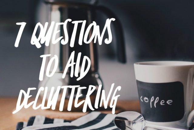 Questions to aid decluttering | I Spy Plum Pie