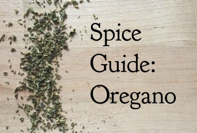 Spice Guide: Oregano | I Spy Plum Pie