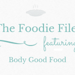 The Foodie Files: Body Good Food
