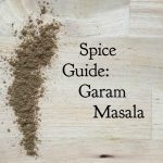 Spice Guide: Garam Masala
