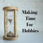Making Times for Hobbies