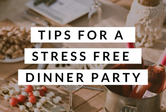 Tips for A Stress Free Dinner Part | I Spy Plum Pie